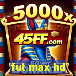 fut max hd